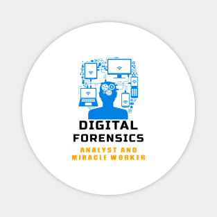 Digital Forensics - Analyst and Miracle Worker Magnet
